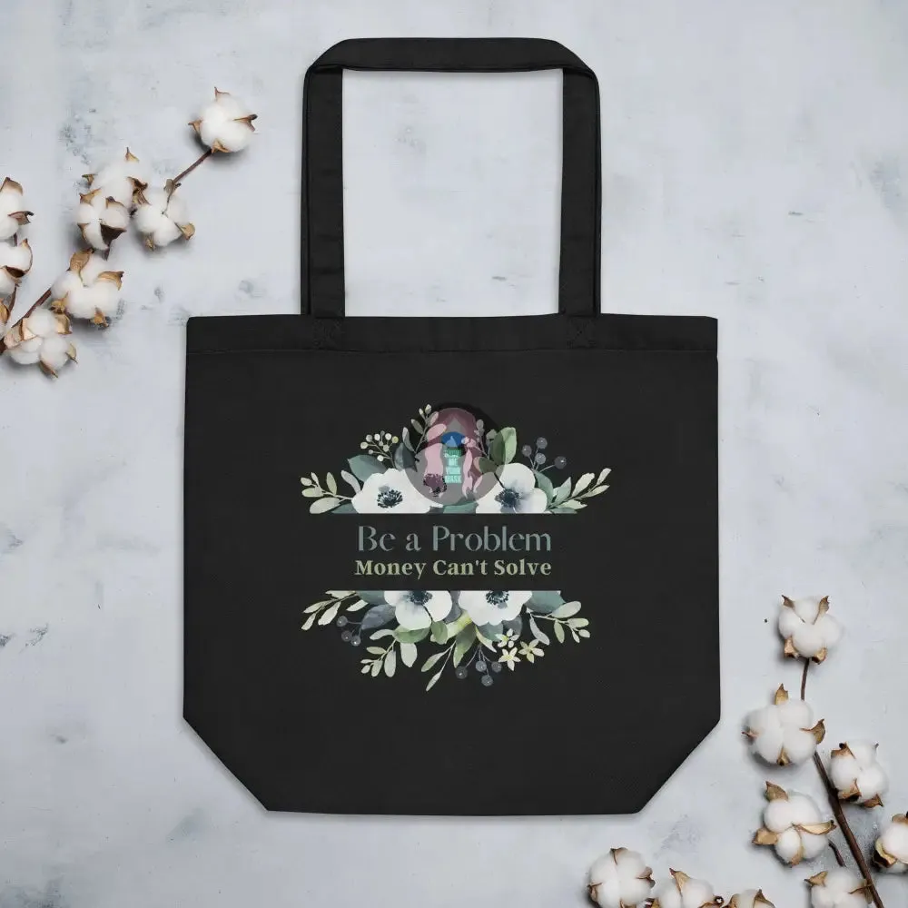 "Be a Problem" Eco Tote Bag